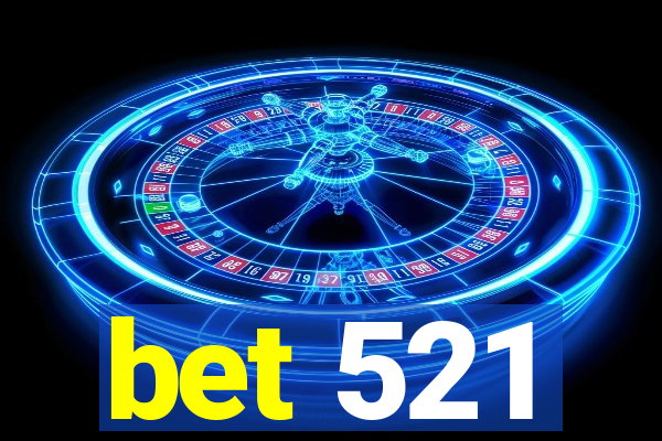 bet 521